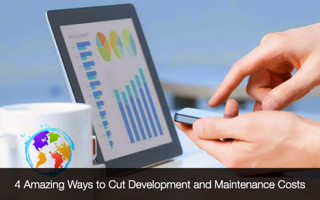 4 Amazing Ways to Cut Development and Maintenance Costs